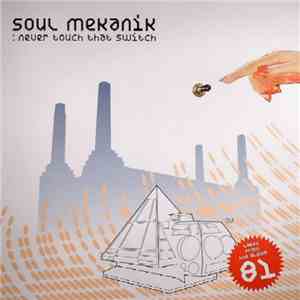 Soul Mekanik - Never Touch That Switch flac album