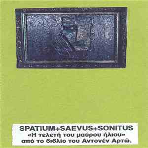 Spatium + Saevus + Sontitus - Η τελετή του μαύρου ήλιου flac album