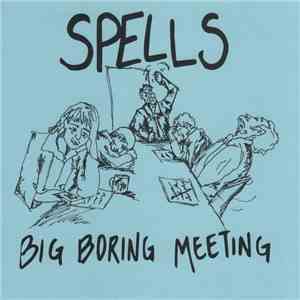 Spells  - Big Boring Meeting flac album