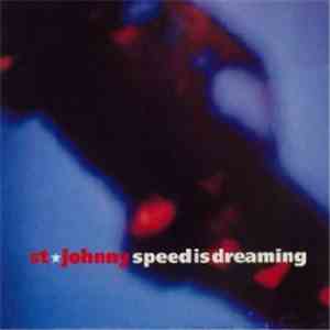 St. Johnny - Speed Is Dreaming flac album