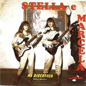 Stella E Marcela - Na Discoteca / As Noticias flac album