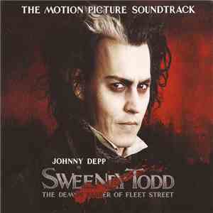 Stephen Sondheim - Sweeney Todd: The Demon Barber Of Fleet Street (The Motion Picture Soundtrack) flac album