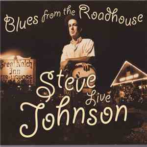 Steve Johnson  - Blues From The Roadhouse Live flac album