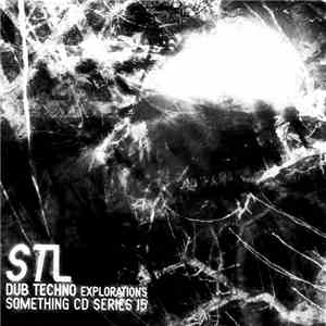 STL - Dub Techno Explorations flac album