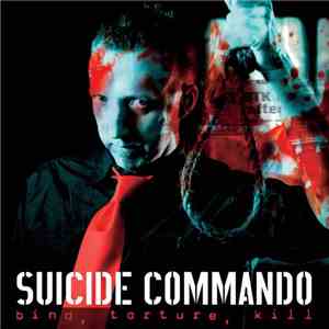 Suicide Commando - Bind, Torture, Kill flac album