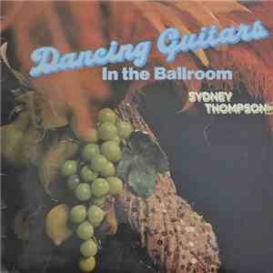 Sydney Thompson - Dancing Guitars In The Ballroom flac album