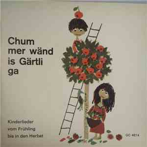 Sylvia Sempert - Chum Mer Wänd Is Gärtli Ga (Kinderlieder Vom Frühling Bis In den Herbst) flac album