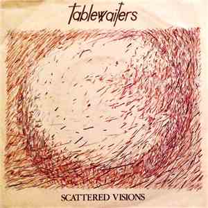 Tablewaiters - Scattered Visions/Small Quiet Children flac album