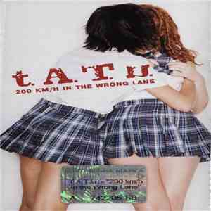 t.A.T.u. - 200 KM/H In The Wrong Lane flac album