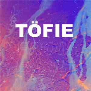 Töfie - From Earth flac album
