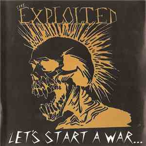 The Exploited - Let's Start A War... ...Said Maggie One Day flac album