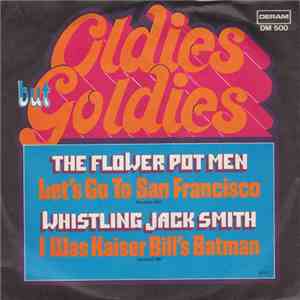 The Flower Pot Men / Whistling Jack Smith - Let's Go To San Francisco / I Was Kaiser Bill's Batman flac album