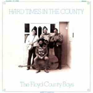 The Floyd County Boys - Hard Times In The County flac album