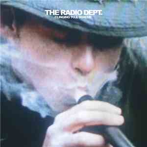 The Radio Dept. - Clinging To A Scheme flac album