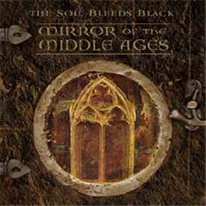 The Soil Bleeds Black - Mirror Of The Middle Ages flac album