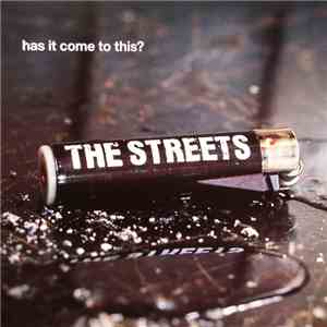 The Streets - Has It Come To This? flac album