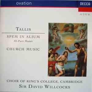 Thomas Tallis - Choir Of King's College, Cambridge, Sir David Willcocks - Spem In Alium, Church Music flac album
