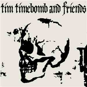 Tim Timebomb And Friends - Tim Timebomb And Friends flac album