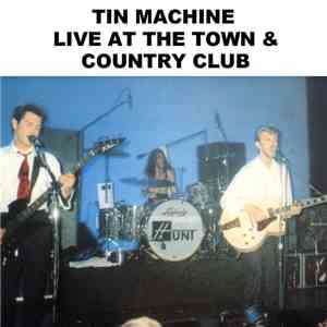 Tin Machine - Live At The Town & Country Club flac album