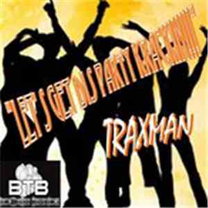 Traxman - Let's Get Dis Party Krackin!!! flac album