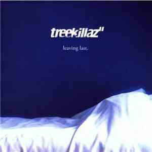 Treekillaz - Leaving Last flac album
