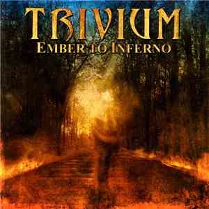 Trivium - Ember To Inferno flac album