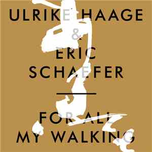 Ulrike Haage, Eric Schaefer - For All My Walking flac album