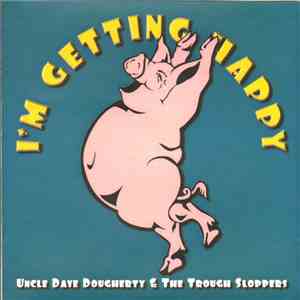 Uncle Dave Dougherty & The Trough Sloppers - I'm Getting Happy flac album