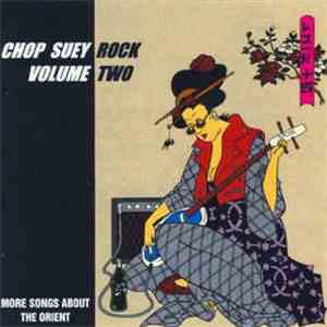 Various - Chop Suey Rock Volume Two - More Songs About The Orient flac album