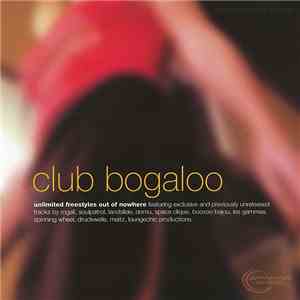 Various - Club Bogaloo : Unlimited Freestyles Out Of Nowhere flac album