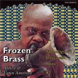 Various - Frozen Brass Africa & Latin America - Anthology Of Brass Band Music #2 flac album