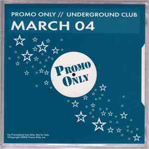 Various - Promo Only Underground Club March 04 flac album