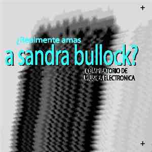 Various - ¿Realmente Amas A Sandra Bullock? flac album