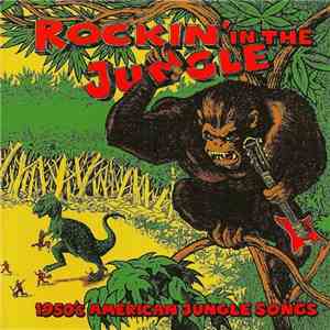 Various - Rockin' In The Jungle - 1950's American Jungle Songs flac album