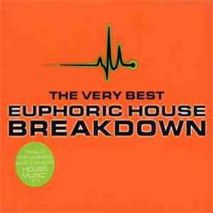 Various - The Very Best Euphoric House Breakdown flac album