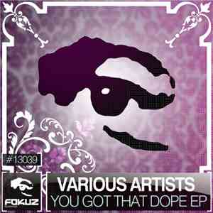Various - You Got That Dope EP flac album