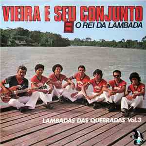 Vieira E Seu Conjunto - O Rei da Lambada - Lambada das Quebradas Vol 3 flac album
