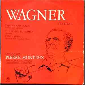 Wagner - The N.D.R. Symphony Orchestra, Hamburg Conductor Pierre Monteux - Wagner Festival flac album