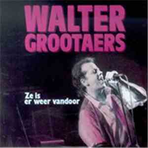 Walter Grootaers - Ze Is Er Weer Vandoor flac album