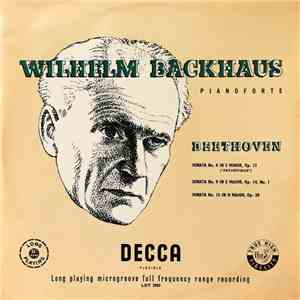 Wilhelm Backhaus - Beethoven - Sonata No. 8 In C Minor, Op. 13 Pathétique; Sonata No. 9 In E Major, Op. 14 No. 1; Sonata No. 15 In D Major, Op. 28 flac album