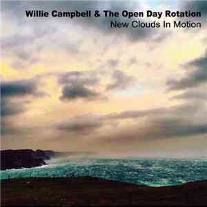 Willie Campbell & The Open Day Rotation - New Clouds In Motion flac album