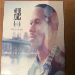 Willie Jones III - Groundwork flac album