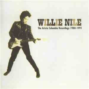 Willie Nile - The Arista Columbia Recordings 1980-1991 flac album