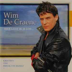 Wim De Craene - Hier Laat Ik Je Los ..., Het Beste van Wim de Craene flac album