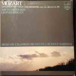 Wolfgang Amadeus Mozart, Leonid Kogan, David Oistrach, Rudolf Barshai, Moscow Chamber Orchestra - Mozart, Concerto's For Violin And Orchestra Nos. 3, K.216 And 5, K.219. flac album