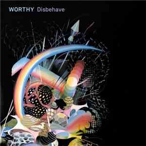 Worthy - Disbehave flac album