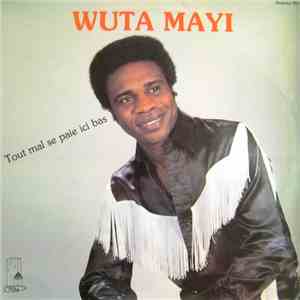 Wuta Mayi - Tout Mal Se Paie Ici Bas flac album
