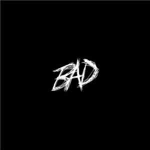 Xxxtentacion - BAD! flac album