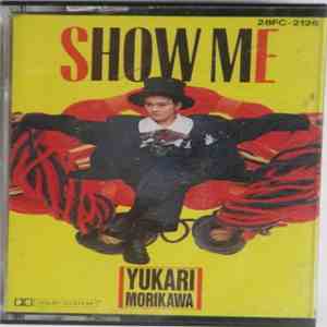 Yukari Morikawa - Show Me flac album