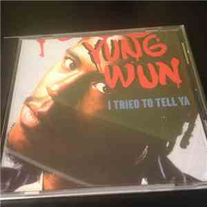 Yung Wun - I Tried To Tell Ya flac album